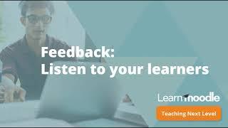 Feedback: Listen to your learners