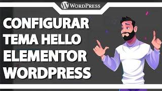 Como configurar Tema Hello Elemento no WordPress (Rápido e Fácil) 2023