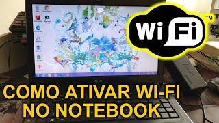 COMO ATIVAR O WI-FI DO SEU NOTEBOOK QUALQUER MODELO