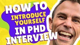 Master The Art Of Introducing Yourself In A Phd Interview And Land Your Dream Doctorate!