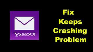 Fix Yahoo Mail App Keeps Crashing Problem Solution in Android - Fix Yahoo Mail Crash
