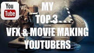 My Top 3 Vfx Movie Making You Tubers