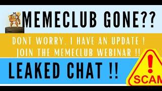 MEME CLUB UPDATE | IS MEMECLUB REALLY GONE ? | SECRET CHAT LEAKED | LIVE WEBINAR UPDATE