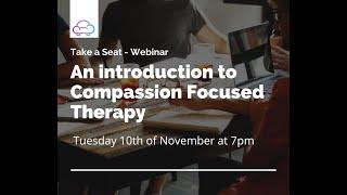 An introduction to Compassion Focussed Therapy