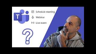 Microsoft Teams Meeting, Webinar or Live Event. Learn the difference