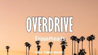 Overdrive - Eraserheads (with lyrics) 