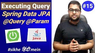 Executing JPQL and Native  Queries with Spring Data JPA | @Query @Param Annotations | Spring boot