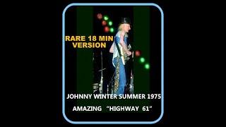 JOHNNY WINTER RARE VERSION OF HIGHWAY 61 COMPLETE18 MIN VERSION W.FLOYD,HOBBS,HUGHES AMAZING SLIDE G