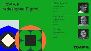 Config 2024: How we redesigned Figma  (KC Oh, Ryhan Hassan, & Joel Miller, Figma) | Figma
