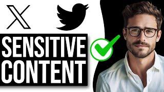 How To Enable Sensitive Content On ‘X’ App (Twitter)