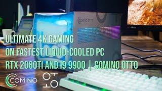 Ultimate 4K Gaming on fastest liquid-cooled PC | RTX 2080ti and i9 9900 | Comino Otto