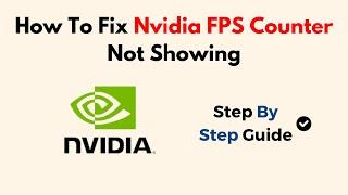 How To Fix Nvidia FPS Counter Not Showing
