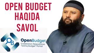 OPEN BUDGET HAQIDA-(Shayx Sodiq Samarqandiy)