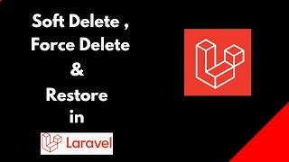 Soft Deletes , Force Deletes & Restore Data in Laravel with Example