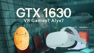 Can the nvidia GTX 1630 Play VR Games?  Alyx vs Potato GPU in a budget VR Desktop - Quest 2