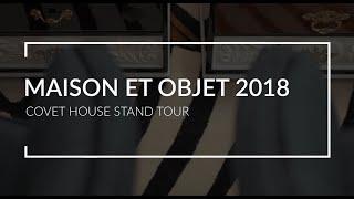 Covet House Tour - Maison et Objet Paris 2018