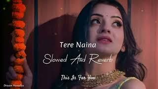 Tere Naina Aise Kafir (Slowed&Reverb) | Rabb Maneya#slowedreverbmusic#slowedreverbsong#lofimusic