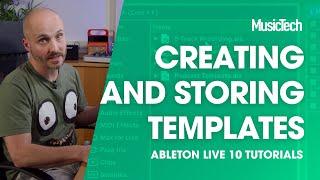 Ableton Live Tutorials: Creating and Storing Templates in Ableton Live