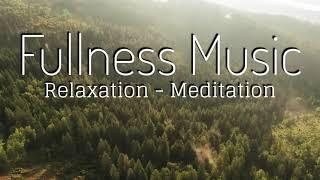 Meditation Music, Yoga Music, Relaxing Music - Fullness Music