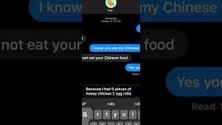 I know you ate my Chinese food