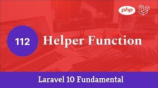 Laravel 10 Fundamental [Part 112] - Helper Function