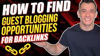 How To Find Guest Blogging Opportunities For Backlinks