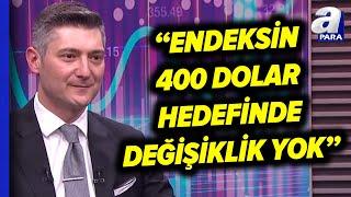 Borsa İstanbul'da Yeni Beklentiler Ne Yönde? Sertaç Ekeke Tek Tek Açıkladı! | A Para