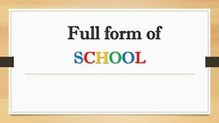 Full Form of School || Did you know?