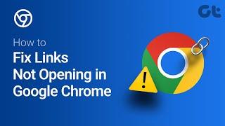 How to Fix Links Not Opening in Google Chrome