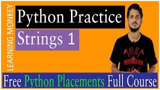 Python Practice Strings1 || Lesson 10 || Python Placements || Learning Monkey ||