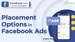 Facebook Ads Course - Placement Options in Facebook Ads | Facebook Ads Placement -18 | WsCube Tech