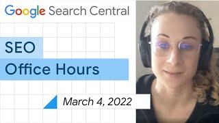 English Google SEO office-hours from March 4, 2022