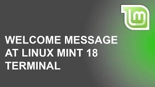 Welcome Message at Linux Mint 18 Terminal 