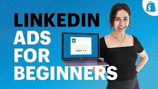 LinkedIn Ads For Beginners: How To Run Your First Campaign