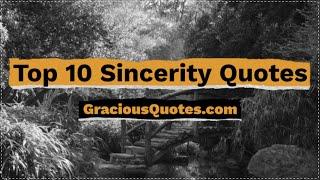 Top 10 Sincerity Quotes - Gracious Quotes