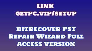 BitRecover PST Repair Wizard HOW TO INSTALL PC/LAPTOP [TUTORIAL 2024 no charge]