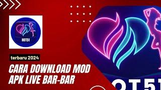 Mod apk live bar-bar HOT51 terbaru 2024