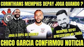 CORINTHIANS: MEMPHIS DEPAY APRESENTADO NO TIMÃO! CHICO GARCIA HOJE COM AS NOTICIAS DO CORINTHIANS