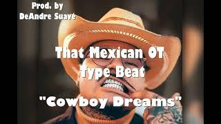 That Mexican OT 2024 Type Beat -"COWBOY DREAMS"