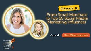 Social Media Marketing Strategies with Sue B Zimmerman | Business Growth Architect Show