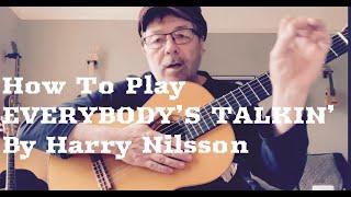 How To Play EVERYBODY'S TALKIN' by Harry Nilsson (Free Chord Charts!)