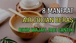 Inilah 8 Manfaat Air Cucian Beras untuk wajah jadi Cantik