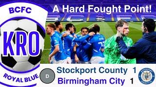 County Comeback to Earn a Draw! - Birmingham City v Stockport County (A) Post Match Reflection #216