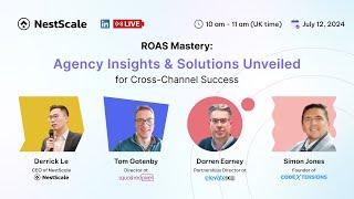 LinkedIn Live Session: ROAS Mastery - Agency Insights & Solutions for Cross-channel Success