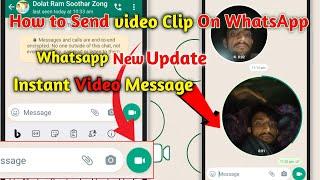 How to Send video Clip On WhatsApp || Instant Video Message