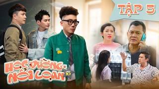 TẬP 5 - HỌC ĐƯỜNG NỔI LOẠN 10 | Ginô Tống, Kim chi, Lục Anh, Chany, Thành Khôn, Dư Khánh Vũ...