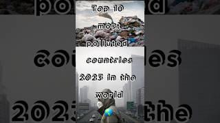 Top 10 most polluted country 2023 #religion #data #comparison #differentcountries #shorts