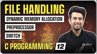 File Handling | Preprocessor | Dynamic Memory Allocation | Switch Statement | C Programming 12