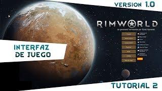 TUTORIAL Rimworld 1.0 - Como empezar (LA INTERFAZ DE JUEGO) ep2 - Primeros pasos |En español