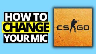 How To Change Microphone on CSGO